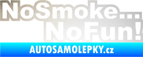 Samolepka No smoke no fun 001 nápis odrazková reflexní bílá