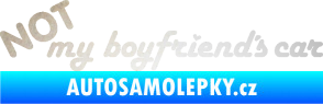 Samolepka Not my boyfriends car odrazková reflexní bílá