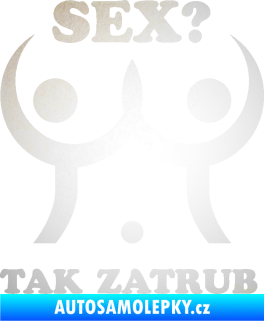 Samolepka Sex? Tak zatrub odrazková reflexní bílá
