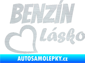 Samolepka Benzín Lásko škrábaný hliník