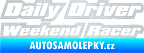 Samolepka Daily driver weekend racer škrábaný hliník