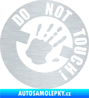 Samolepka Do not touch! Nápis škrábaný hliník