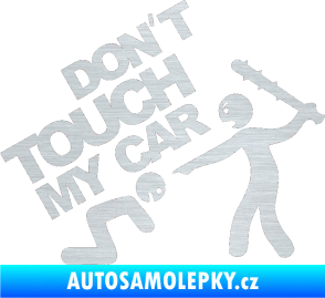 Samolepka Dont touch my car 003 škrábaný hliník