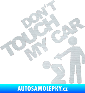 Samolepka Dont touch my car 005 škrábaný hliník