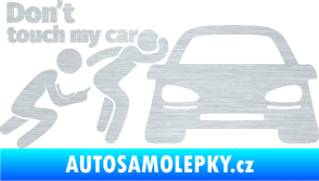 Samolepka Don´t touch my car 009 levá škrábaný hliník