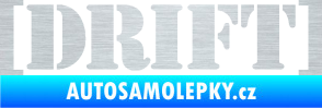 Samolepka Drift 003 nápis škrábaný hliník