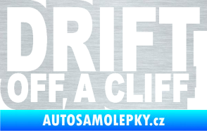 Samolepka Drift off a cliff škrábaný hliník
