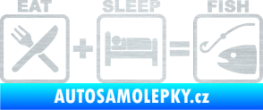 Samolepka Eat sleep fish škrábaný hliník