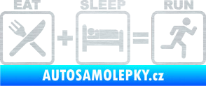 Samolepka Eat sleep run škrábaný hliník