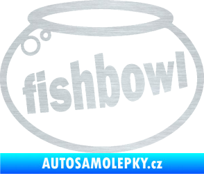 Samolepka Fishbowl akvárium škrábaný hliník