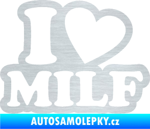 Samolepka I love milf 002 nápis škrábaný hliník