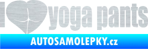 Samolepka I love yoga pants nápis škrábaný hliník