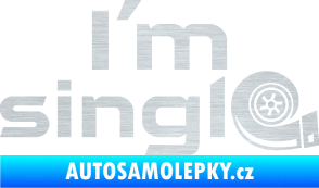 Samolepka I´m single nápis turbo škrábaný hliník