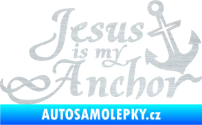 Samolepka Jesus is my anchor škrábaný hliník
