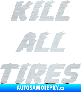 Samolepka Kill all tires škrábaný hliník