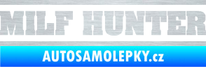 Samolepka Milf hunter nápis škrábaný hliník