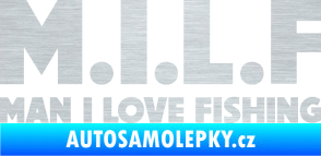 Samolepka Milf nápis man i love fishing škrábaný hliník