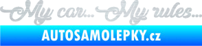 Samolepka My car my rules škrábaný hliník