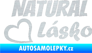 Samolepka Natural Lásko škrábaný hliník
