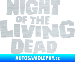 Samolepka Night of living dead škrábaný hliník