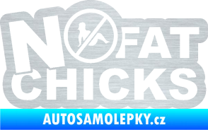 Samolepka No fat chicks 002 škrábaný hliník