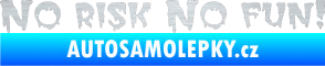 Samolepka No risk no fun 002 škrábaný hliník