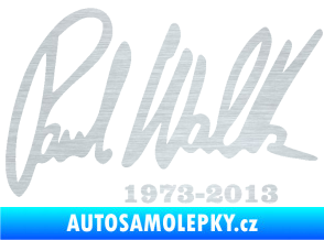 Samolepka Paul Walker 003 podpis a datum škrábaný hliník