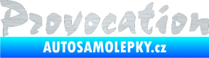 Samolepka Provocation škrábaný hliník