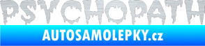 Samolepka Psychopath škrábaný hliník