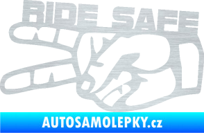 Samolepka Ride Safe nápis levá motorkář škrábaný hliník