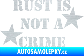 Samolepka Rust is not crime nápis škrábaný hliník
