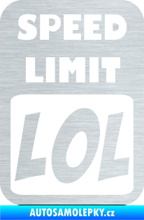 Samolepka Speed Limit LOL nápis škrábaný hliník