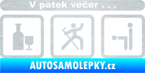 Samolepka V pátek večer  škrábaný hliník
