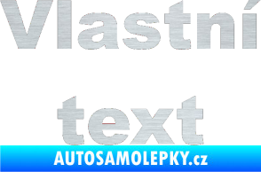 Samolepka Vlastní text - Arial Black škrábaný hliník