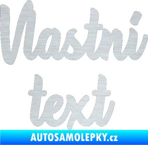 Samolepka Vlastní text - Astonia škrábaný hliník