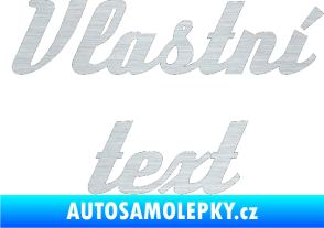 Samolepka Vlastní text - Deftone škrábaný hliník