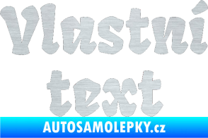 Samolepka Vlastní text - Fruktur škrábaný hliník