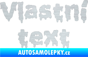 Samolepka Vlastní text - Liquidism škrábaný hliník
