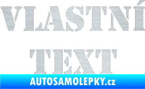 Samolepka Vlastní text - Stencil škrábaný hliník