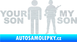 Samolepka Your son my son škrábaný hliník