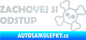 Samolepka Zachovej si odstup nápis škrábaný hliník