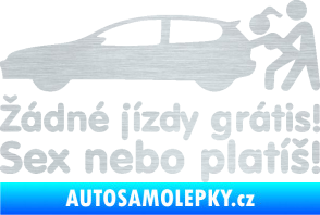 Samolepka Žádné jízdy grátis! Sex nebo platíš! škrábaný hliník