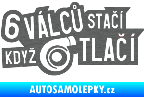 Samolepka 6 válců stačí když turbo tlačí škrábaný titan