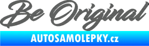 Samolepka Be Original nápis škrábaný titan