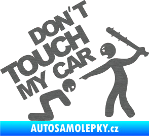 Samolepka Dont touch my car 003 škrábaný titan