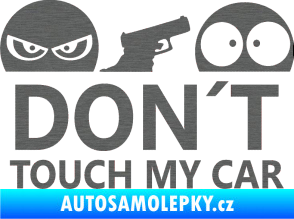 Samolepka Dont touch my car 006 škrábaný titan