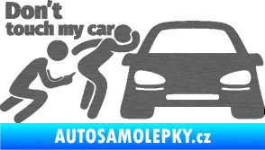 Samolepka Don´t touch my car 009 levá škrábaný titan