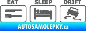 Samolepka Eat sleep drift 001 škrábaný titan