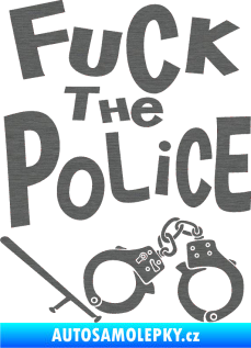 Samolepka Fuck the police 002 škrábaný titan