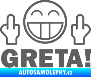 Samolepka Fuck you Greta 002 škrábaný titan